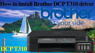 How to install Brother DCP T310 printer driver l How to install Brother Printer software