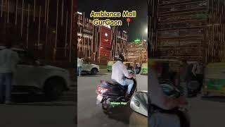 Ambiance Mall Gurugram  #shortvideo #ambiancemall #viral #shorts #shortsvideo