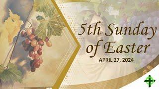 April 27 2024  Fifth Sunday of Easter with Fr. Dave Concepcion