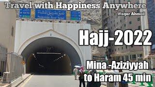 Hajj-2022 MINA-Aziziyyah to Haram 45 min Travel with happiness Anywhere