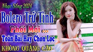 Kho Nhạc Bolero Disco Trữ Tình Toàn Bài Hay Cực Sôi ĐộngLk Nhạc Sống Thôn Quê Phối Mới Phê Bất Hủ