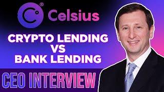 Celsius CEO Alex Mashinsky interview  Crypto Lending vs Bank Lending