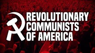 The Revolutionary Communists of America Are Founding a Party