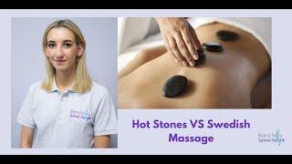 What is the difference between Hot Stones and Swedish Massage