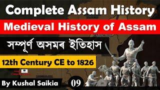 Complete Assam History সম্পূৰ্ণ অসমৰ ইতিহাস  Medieval History of Assam  12th Century CE to 1826 -9