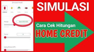 Cara Hitung Simulasi CICILAN HOME CREDIT  Simulasi Cicilan Pinjaman di Home Credit 2023 #HomeCredit