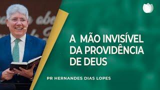 A PROVIDÊNCIA DE DEUS  Rev. Hernandes Dias Lopes  IPP