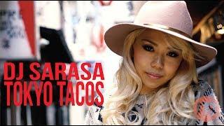 Tokyo Tacos with DJ SARASA