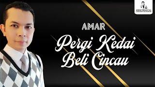 AMAR - Pergi Kedai Beli Cincau Lagu