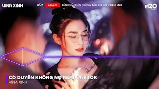 Có Duyên Không Nợ Remix - Một Người Đứng Từ Xa Chờ Anh Về Remix - Nhạc Vinahouse Bass Cực Mạnh