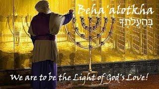 #36a Behaalotcha - Dvar Torah about the MENORAH and how it is a symbol of us being the LIGHT