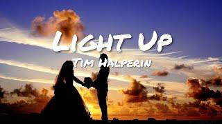 Tim Halperin - Light Up Lyrics