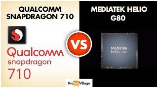 Snapdragon 710 vs Mediatek Helio G80   Which one is better?  Helio G80 vs Snapdragon 710 