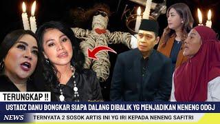 TERUNGKAP Ustad danu bongkar dalang yg menjadikan neneng safitri menjadi odgj ternyata artis ini