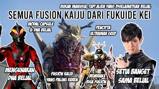 DIA YANG MENCIPTAKAN ULTRAMAN GEED  - Semua Fusion Kaiju Dari Fukuide Kei Indonesia