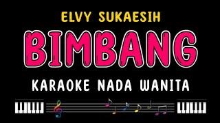 BIMBANG - Karaoke Nada Wanita  ELVY SUKAESIH 