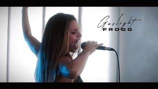 FROGG - Gaslight Official Music Video