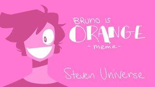 bruno is orange - animation memesteven universe