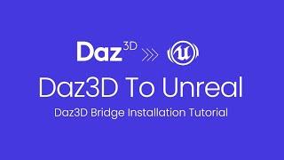 Daz3D to Unreal Engine Bridge Installation Tutorial Step-by-Step Guide