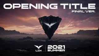 2021 LCK Summer Opening Title Final Ver.  2021 LCK Summer Split