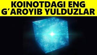 Koinotdagi Eng Ajoyib va Galati Yulduzlar