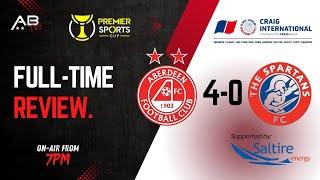 Aberdeen 4-0 The Spartans Full-Time Review Show