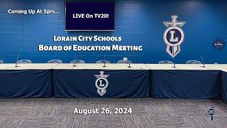 LIVE Lorain City School District Board of Education Meeting 8262024