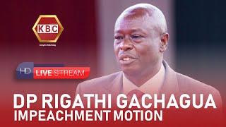 LIVE Special Motion Proposed Removal from Office by Impeachment of DP Gachagua II 8th October 2024