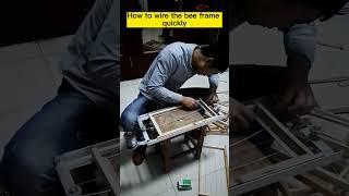 How to wire the bee frame quickly