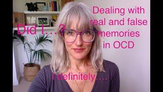 Dealing with false memories and real memories in OCD.