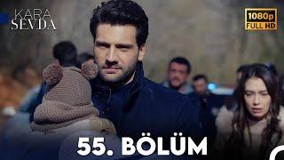 Kara Sevda 55. Bölüm FULL HD