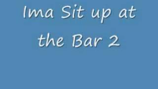 ima sit up at the bar.wmv