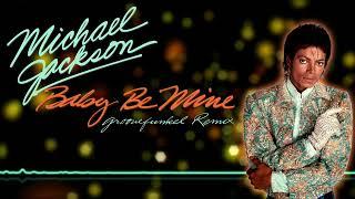 Michael Jackson - Baby Be Mine Groovefunkel Remix