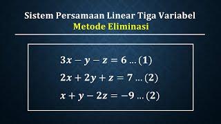 Sistem persamaan linear tiga variabel metode eliminasi