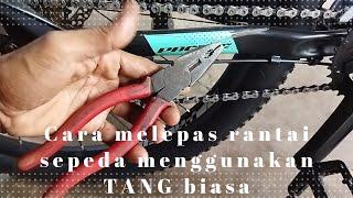 cara mudah melepas sambungan rantai sepeda menggunakan TANG