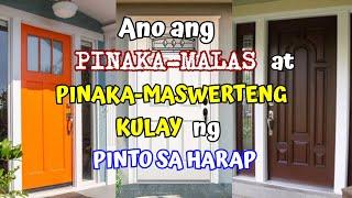 ANO ANG PINAKA-MALAS AT PINAKA-MASWERTENG KULAY NG PINTO SA HARAP O MAIN DOOR?