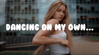 Calum Scott - Dancing On My Own  lyrics   I.L. Music