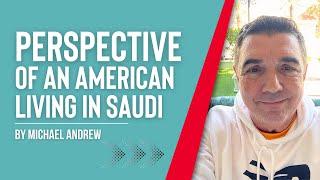 Perspectives of an American Executive Living and Working in Saudi Arabia