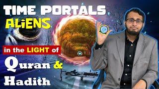 Time Portals and Aliens - Quran and Hadith