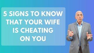 5 Signs to Know that Your Wife is Cheating on You  Paul Friedman