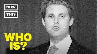 Who is Eric Trump? Narrated by Zack Bornstein  NowThis