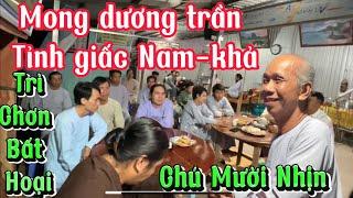 Chú Mười Nhịn Luận giảiMong dương trần tỉnh giấc Nam-KhaTrừ vật dục trì chơn bất hoại