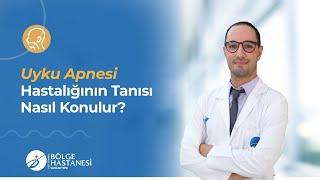 Uyku Apnesi Hastalığının Tanısı Nasıl Konulur?