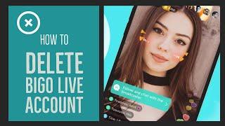 How to Delete Bigo Live Account Instantly Forever?