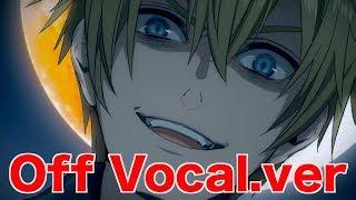 【鏡音レン  Kagamine Len】 Vampire’s ∞ pathoS Off Vocal.ver【オリジナル曲  Original MV】