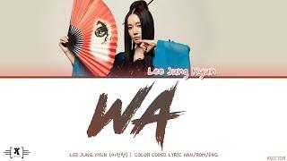 Lee Jung-hyun 이정현 - Wa 와 Lyrics Color Coded HanRomEng