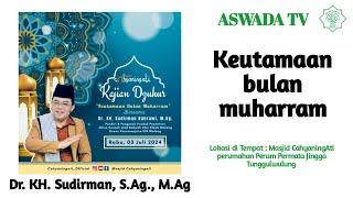 Keutamaan bulan muharram Dr.KH.SudirmanS.Ag.M.Ag