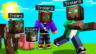 MINECRAFT pero TODO EL MUNDO SE CONVIERTE EN TROLEROTUTOS