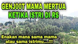 CERITA DEWASA ISTRI DI RS AKU DAN MAMA MERTUA DI RUMAH