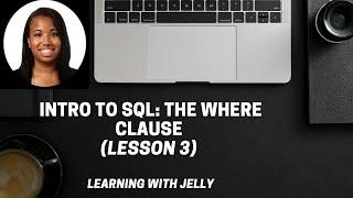 The WHERE Clause in SQL Single and Multiple Conditions - Intro to SQL Lesson 3